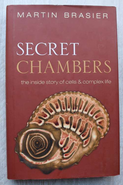 Secret Chambers: The inside story of cells and complex life - Brasier