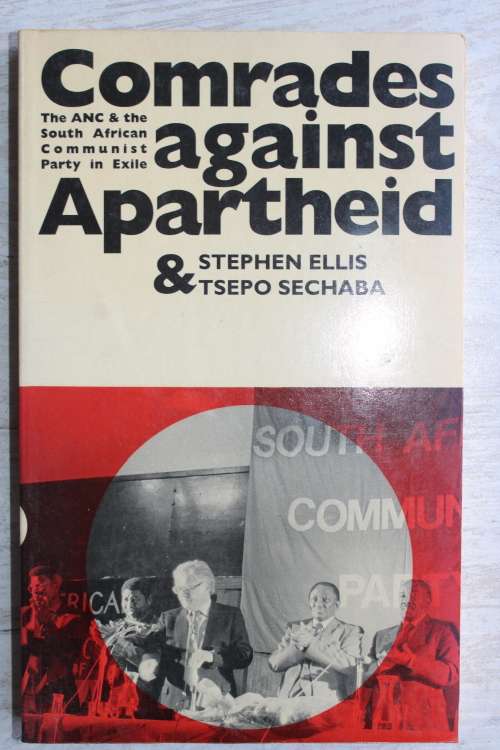 Comrades Against Apartheid - The ANC and the South African Communist Party in Exile