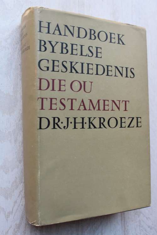Handboek Bybelse geskiedenis - Ou Testament - Kroeze
