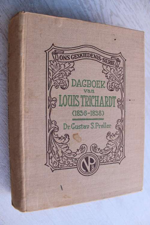 Dagboek van Louis Trichardt 1836 - 1838     - Gustav Preller