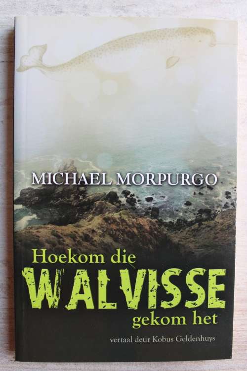 Hoekom Die Walvisse Gekom Het - Michael Morpurgo
