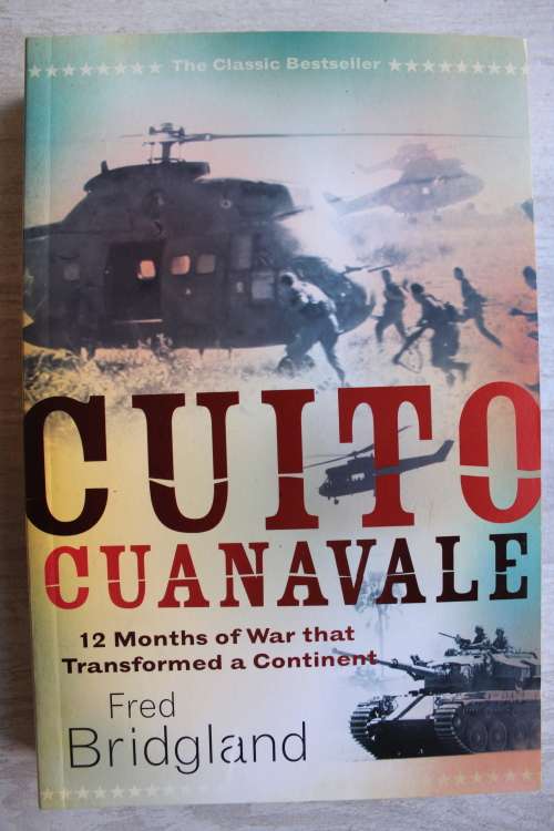 Cuito Cuanavale. 12 months of war that transformed a continent. Fred Bridgland