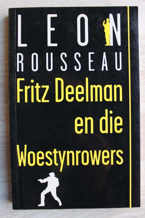 Fritz Deelman en die Woestynrowers / Leon Rousseau