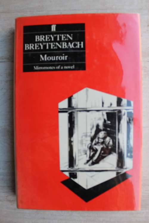 MOUROIR, Mirrornotes of a novel -  BREYTEN BREYTENBACH