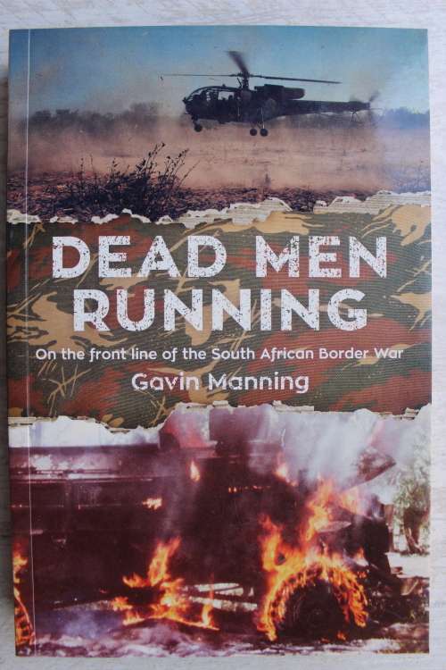 Dead Men Running: On the Front Line of the South African Border War - Manning