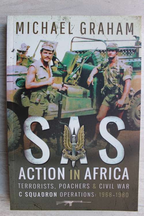 SAS Action in Africa: Terrorists, Poachers and Civil War C Squadron Operations: 19681980 - Michael