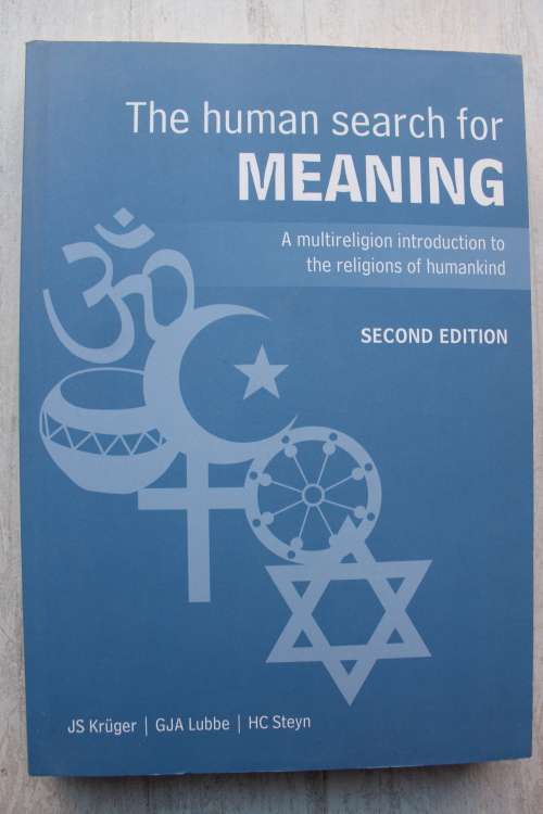 The Human Search for Meaning - J.S. Kruger, C.J.A. Lubbe, H.C. Steyn