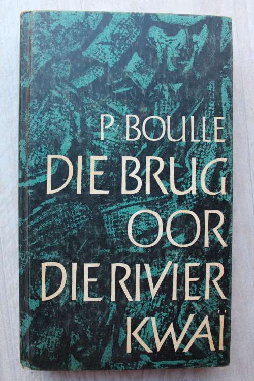 Die Brug oor die Rivier Kwaï - P Boulle