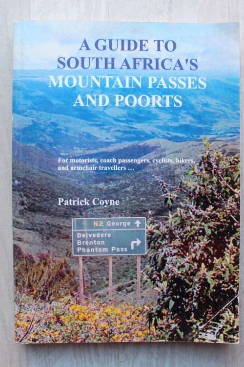 A Guide to South Africa`s Mountain Passes and Poorts - Patrick Coyne
