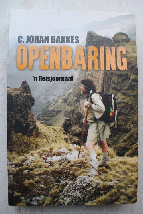 Openbaring : n Reisjoernaal - C. Johan Bakkes
