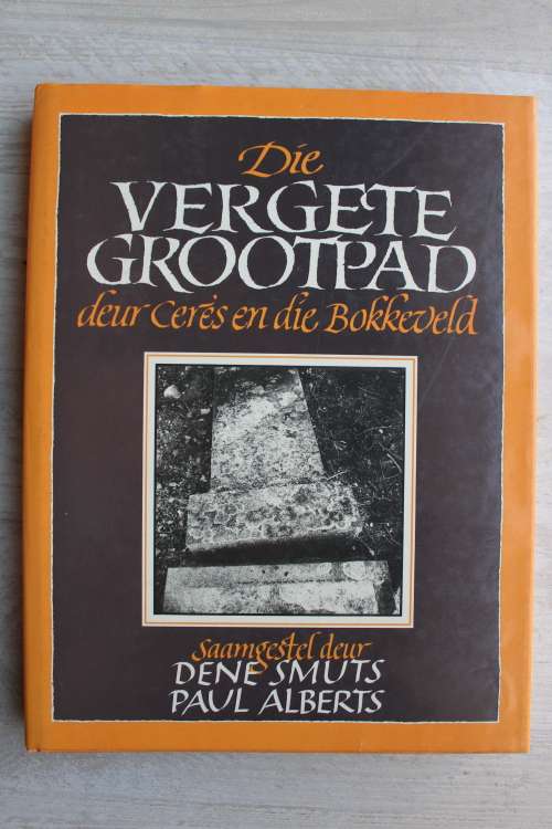 Die Vergete Grootpad deur Ceres en die Bokkeveld - Dene Smuts en Paul Alberts