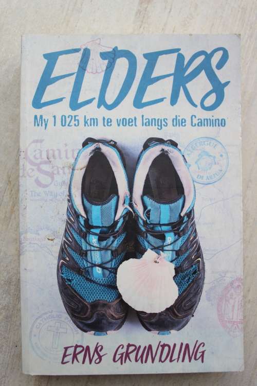 Elders, my 1025 km te voet langs die Camino - Erns Grundling