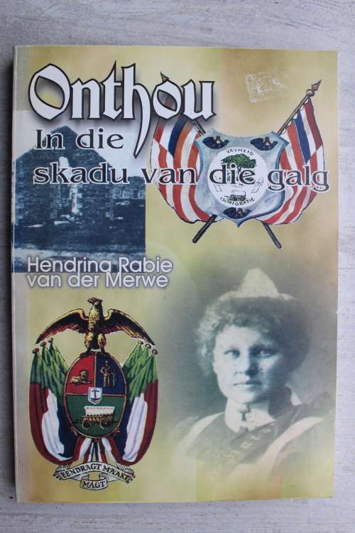 Onthou - In die Skaduwee van die Galg -  Hendrina Rabie van der Merwe