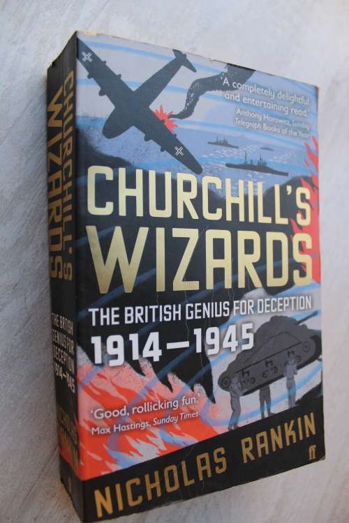 Churchill`s Wizards: The British Genius for Deception 1914-1945 - Nicholas Rankin