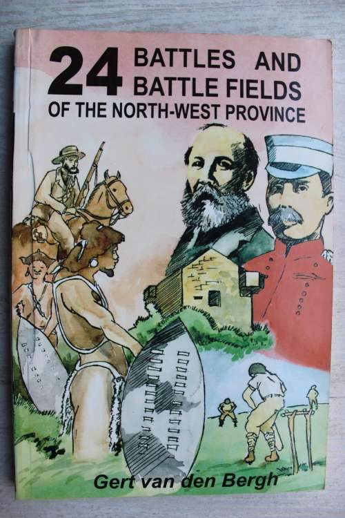 24 BATTLES AND BATTLE FIELDS OF THE NORTH-WEST PROVINCE - Van den Bergh