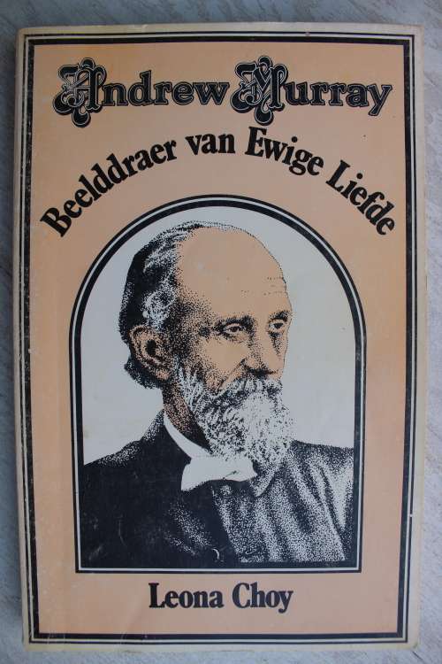 Andrew Murray Beelddraer van Ewige Liefde - Choy