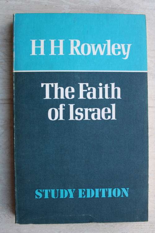 The Faith of Israel - Rowley