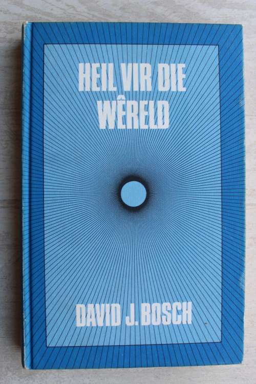 Heil vir die wereld - David Bosch