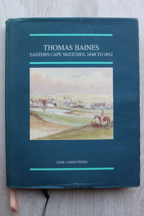 THOMAS BAINES EASTERN CAPE SKETCHES 1848 TO 1852 - Jane Carruthers