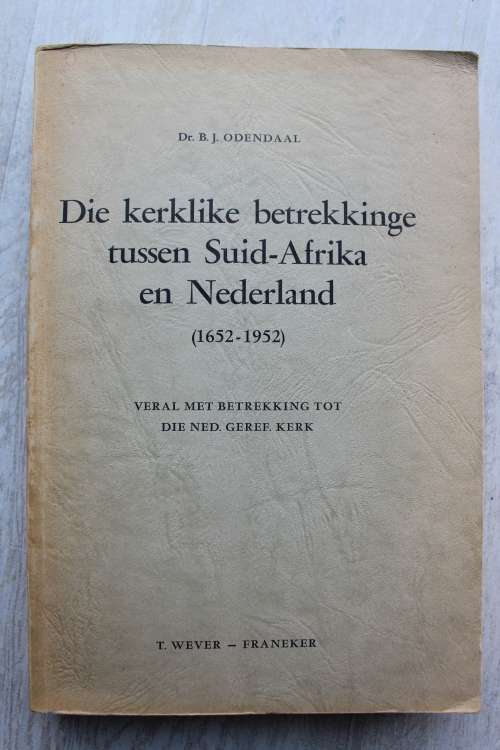 GETEKEN: Kerklike betrekkinge tussen Suid-Afrika en Nederland 1652 - 1952  - Odendaal