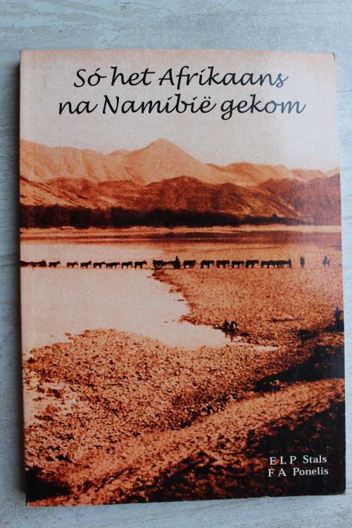 So Het Afrikaans na Namibie gekom - Stals & Ponelis