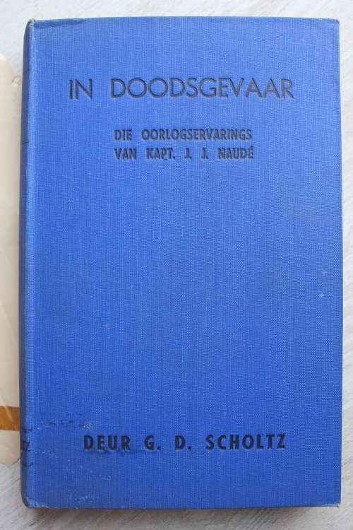 In doodsgevaar - Oorlogservarings van Kaptein Naude - Scholtz