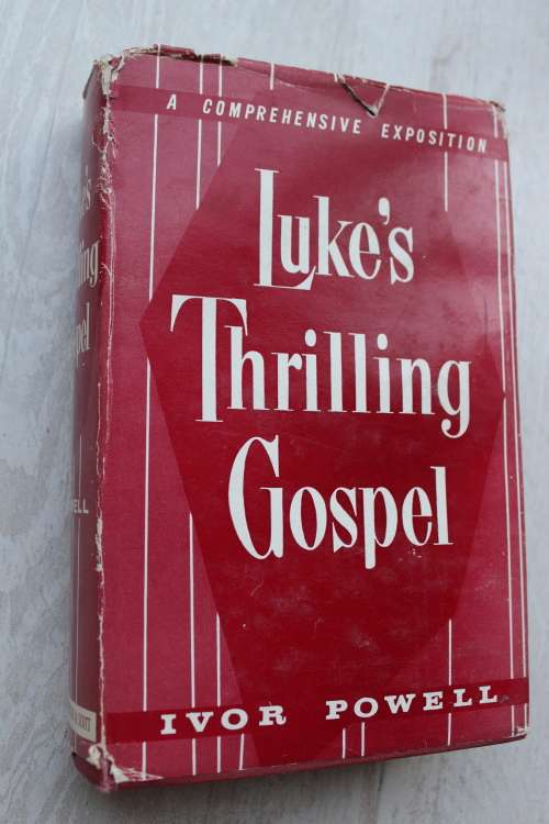 A Comprehensive exposition on Luke`s Thrilling Gospel - Powell