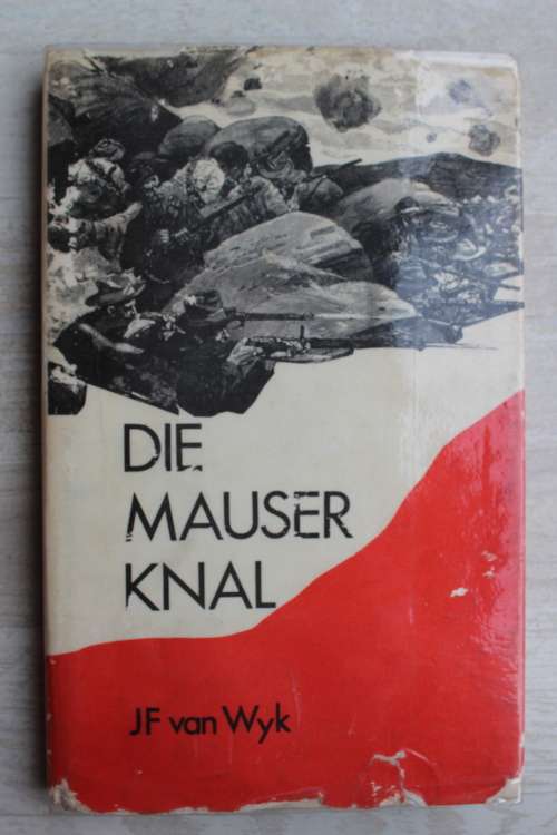 Die Mauser Knal - J.F. Van Wyk             Anglo-Boereoorlog / Anglo-Boer war