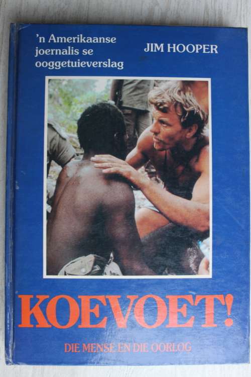KOEVOET, die mense en die oorlog  - Jim Hooper