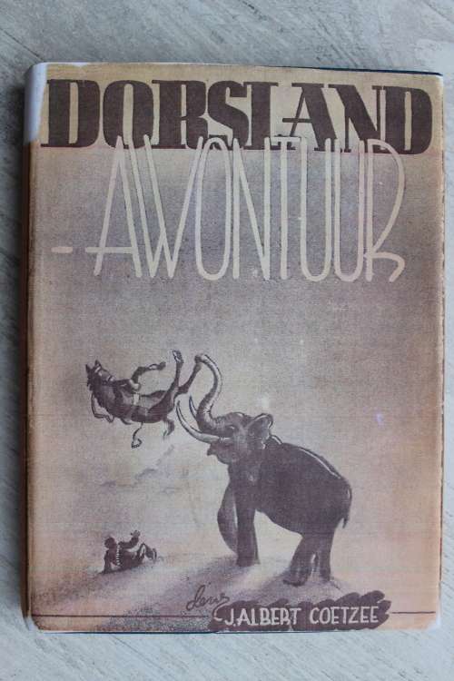 Dorsland-awontuur - J Albert Coetzee 1942