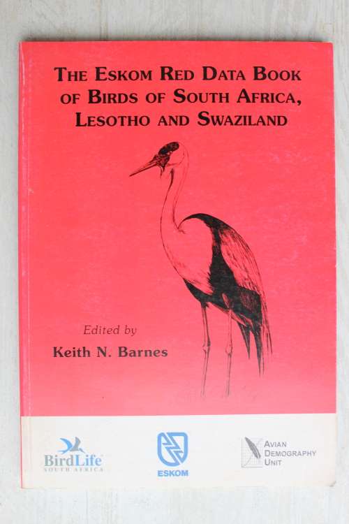 The Eskom Red Data book of Birds of SA, Lesotho and Swaziland - Barnes