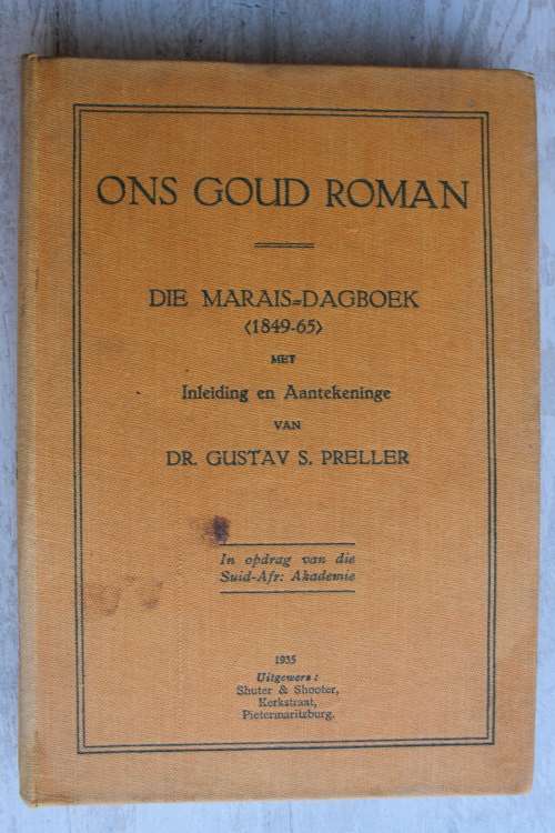 Ons Goud Roman, Die Marais-Dagboek 1849-65 - Gustav Preller