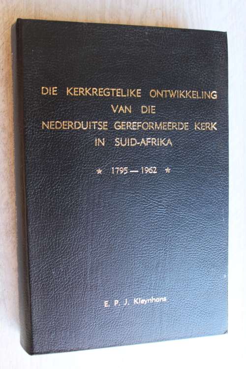 Die kerkregtelike ontwikkeling van die Nederduitse Gereformeerde Kerk in Suid-Afrika, 1795-1962