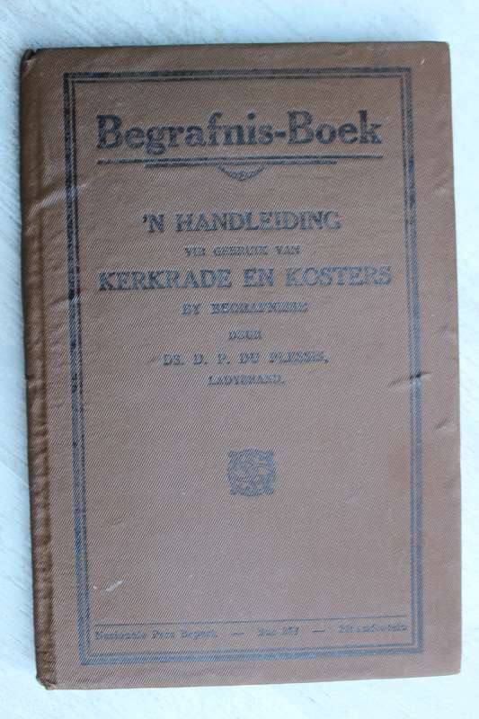 Begrafnis - Boek. Handleiding vir kerkrade en kosters  - Du Plessis