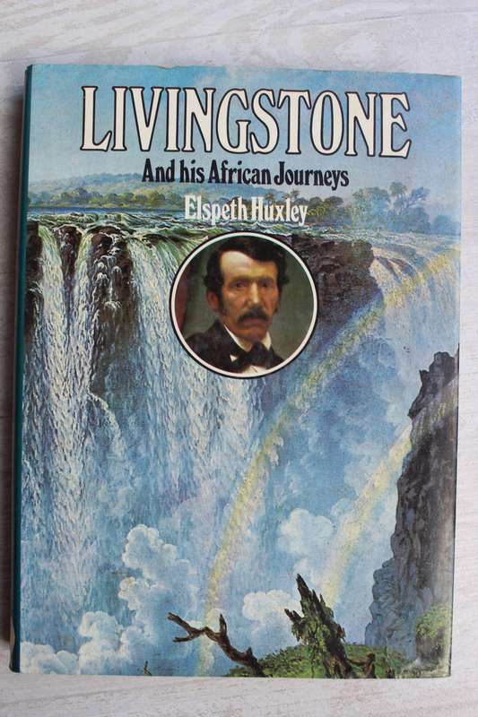 Livingstone and his African Journeys - Huxley