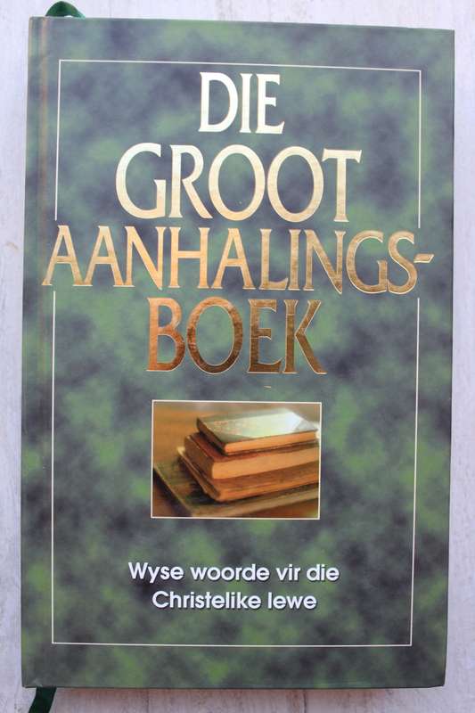Die Groot Aanhalingsboek, Wyse woorde vir die Christelike lewe