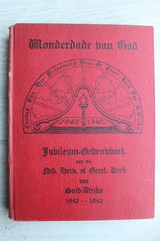 Die Wonderdade Van God - 1842-1942 - Jubileum Gedenkboek - NG Kerk