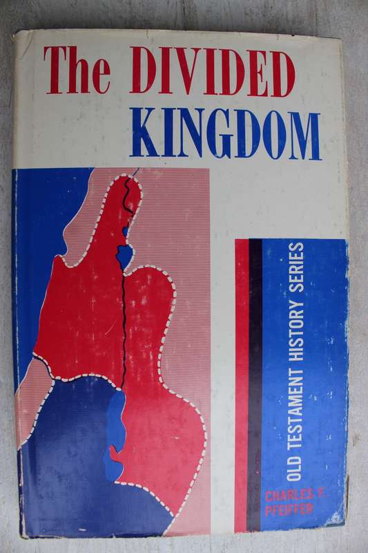 The Divided Kingdom - Old Testament History - Pfeifer
