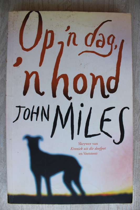 Op`n dag, `n hond / John Miles