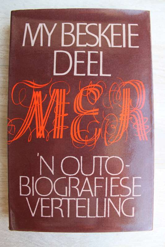 My Beskeie Deel, `n Outobiografiese Vertelling - M.E.R.