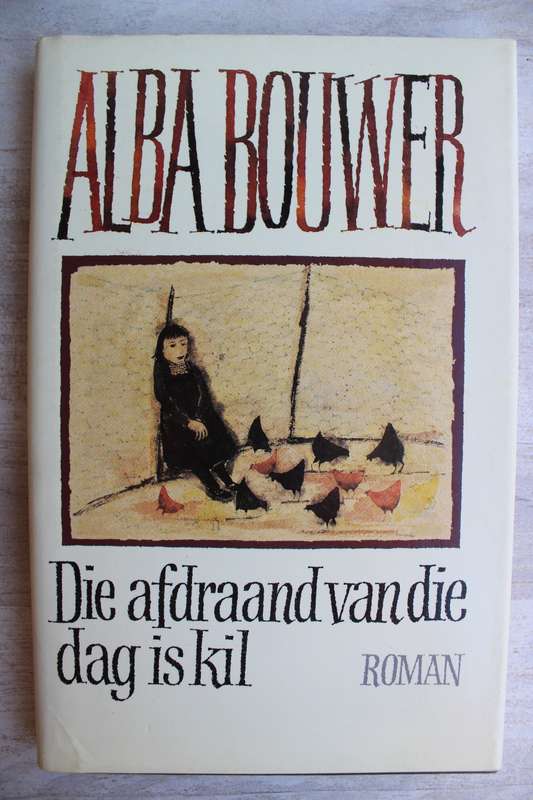 Die afdraand van die dag is kil - Alba Bouwer