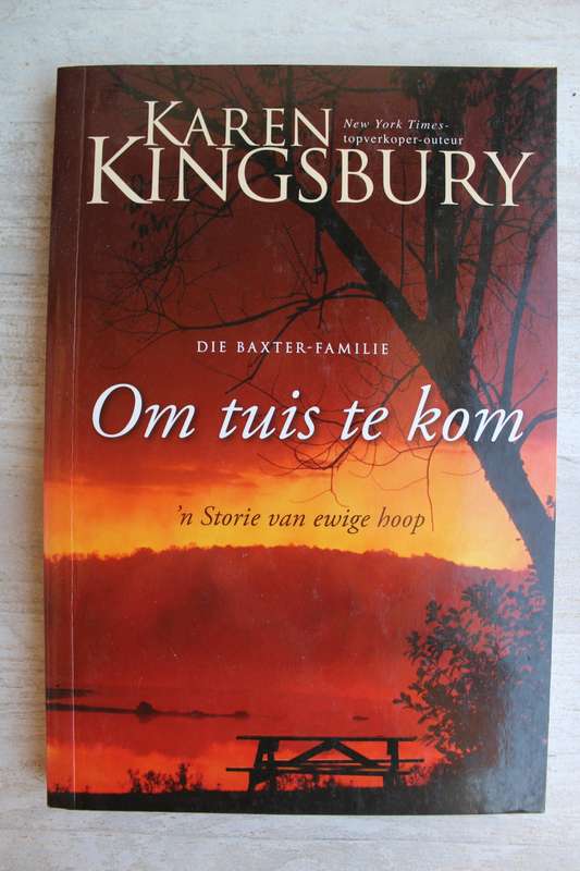 Om tuis te kom - Karen Kingsbury