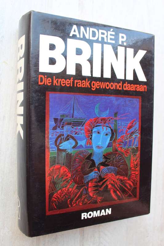 Die kreef raak gewoond daaraan - Andre P. Brink
