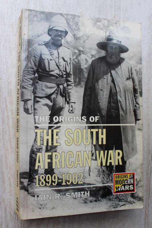 The Origins of the South African War | 1899 - 1902 by Iain R Smith