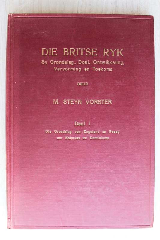 Die Britse Ryk / M. Steyn Vorster (Deel I)