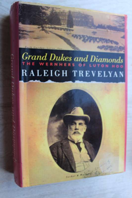 Grand Dukes and Diamonds The Werners of Luton Hoo -  Raleigh Trevelyan