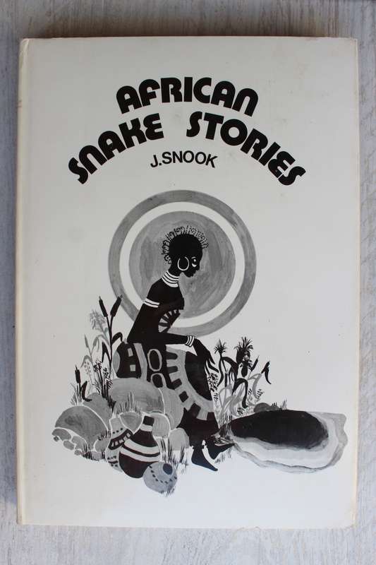 AFRICAN SNAKE STORIES - John Snook