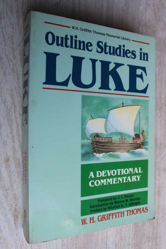 Outline Studies in Luke - A Devotional Commentary  / Thomas
