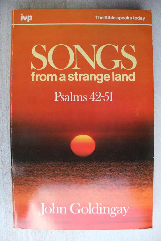 SONGS from a strange land PSALMS 42-51  /  Commentary  - Goldingay
