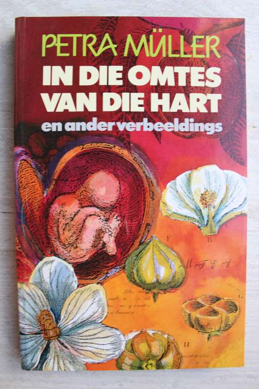 In die omtes van die hart en ander verbeeldings - Petra Muller